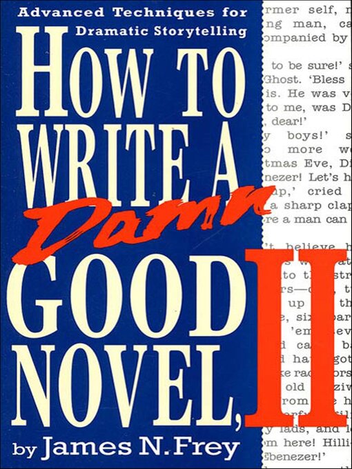 Title details for How to Write a Damn Good Novel, II by James N. Frey - Available